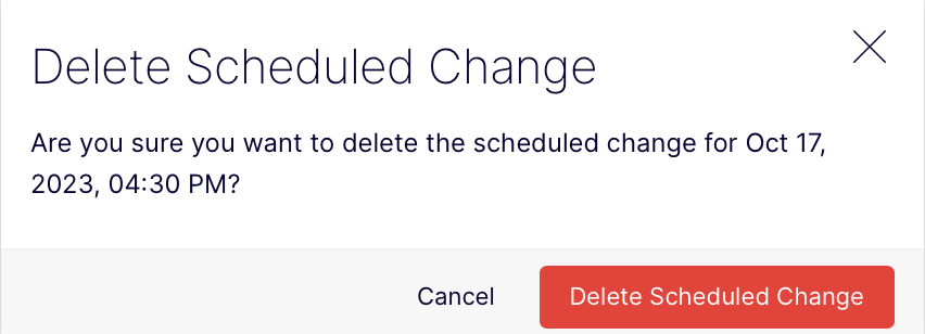 1f4ffaf-delete-scheduled-change.png