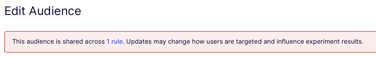 Screenshot of the Edit Audience warning callout showing the number of rules associated with the audience